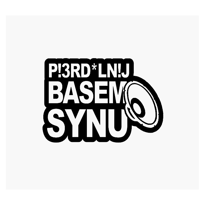 Naklejka pierdolnij bassem synu